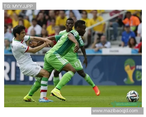 伊朗与尼日利亚激战在即谁能在国际赛场上笑到最后